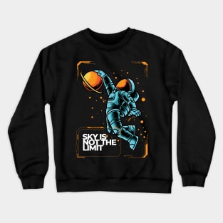 Sky is not the limit Crewneck Sweatshirt